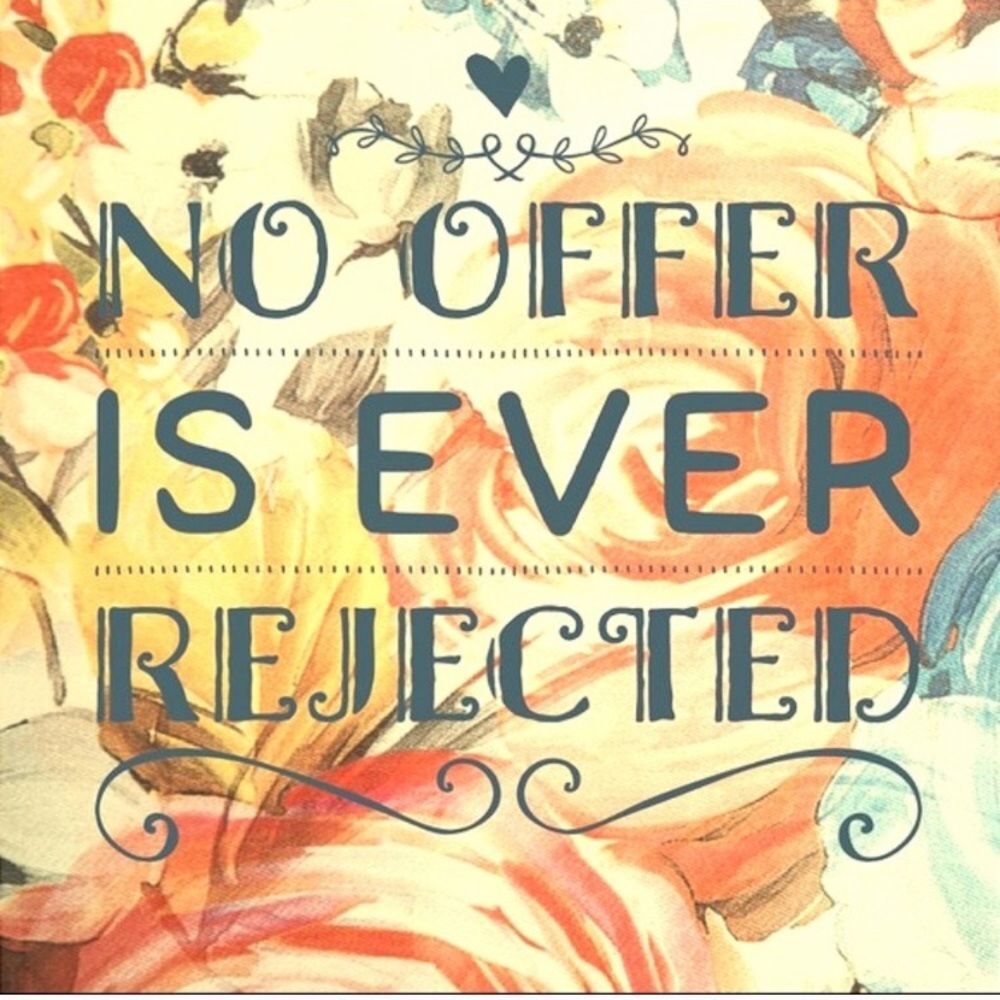 Offers always welcome